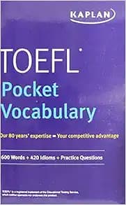 TOEFL Pocket Vocabulary: 600 Words + 420 Idioms + Practice Questions (Kaplan Test Prep)