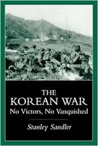 The Korean War: No Victors, No Vanquished