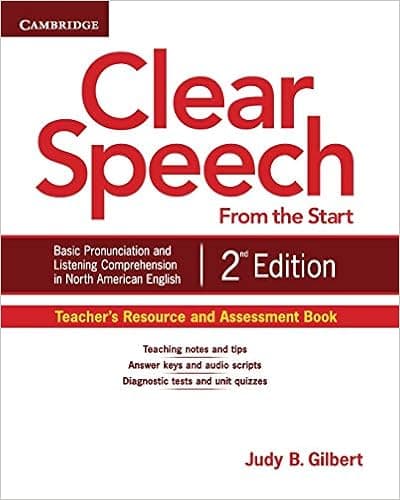 Clear Speech from the Start Teacher's Resource and Assessment Book: Basic Pronunciation and Listening Comprehension in North American English
