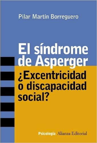 El síndrome de Asperger: ¿Excentricidad o discapacidad social? (Psicologia / Psychology) (Spanish Edition)
