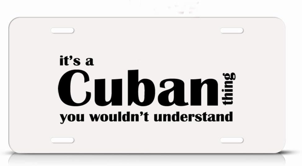 Speedy Pros It's Cuban Thing You Wouldn't Understand Cuba Flag Metal License Plate Tag