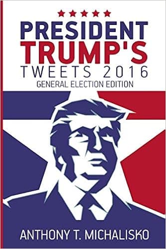 President Trump's Tweets 2016: General Election Edition