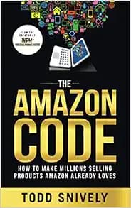 The Amazon Code: How to Sell on Amazon and Make Millions Selling Name Brand Products Amazon Already Loves