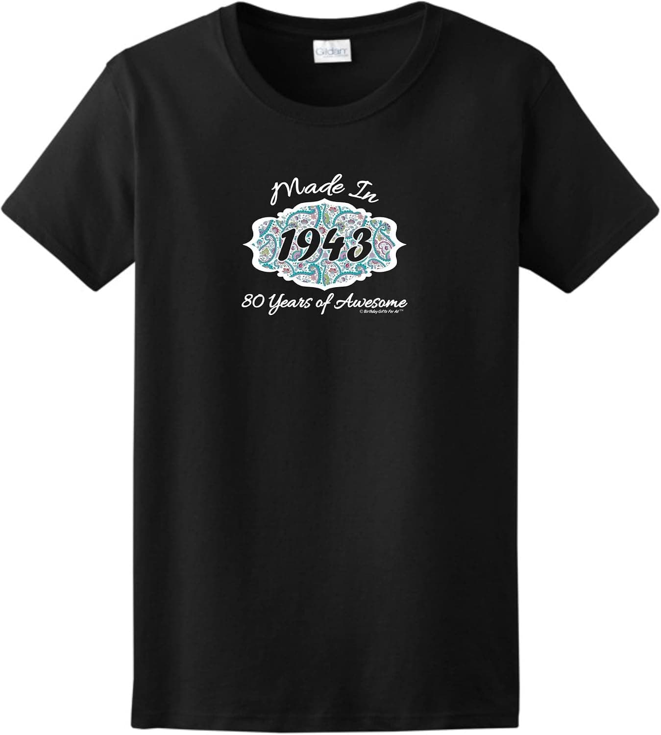 80th Birthday Gift Made in 1943 Paisley Crest Ladies T-Shirt