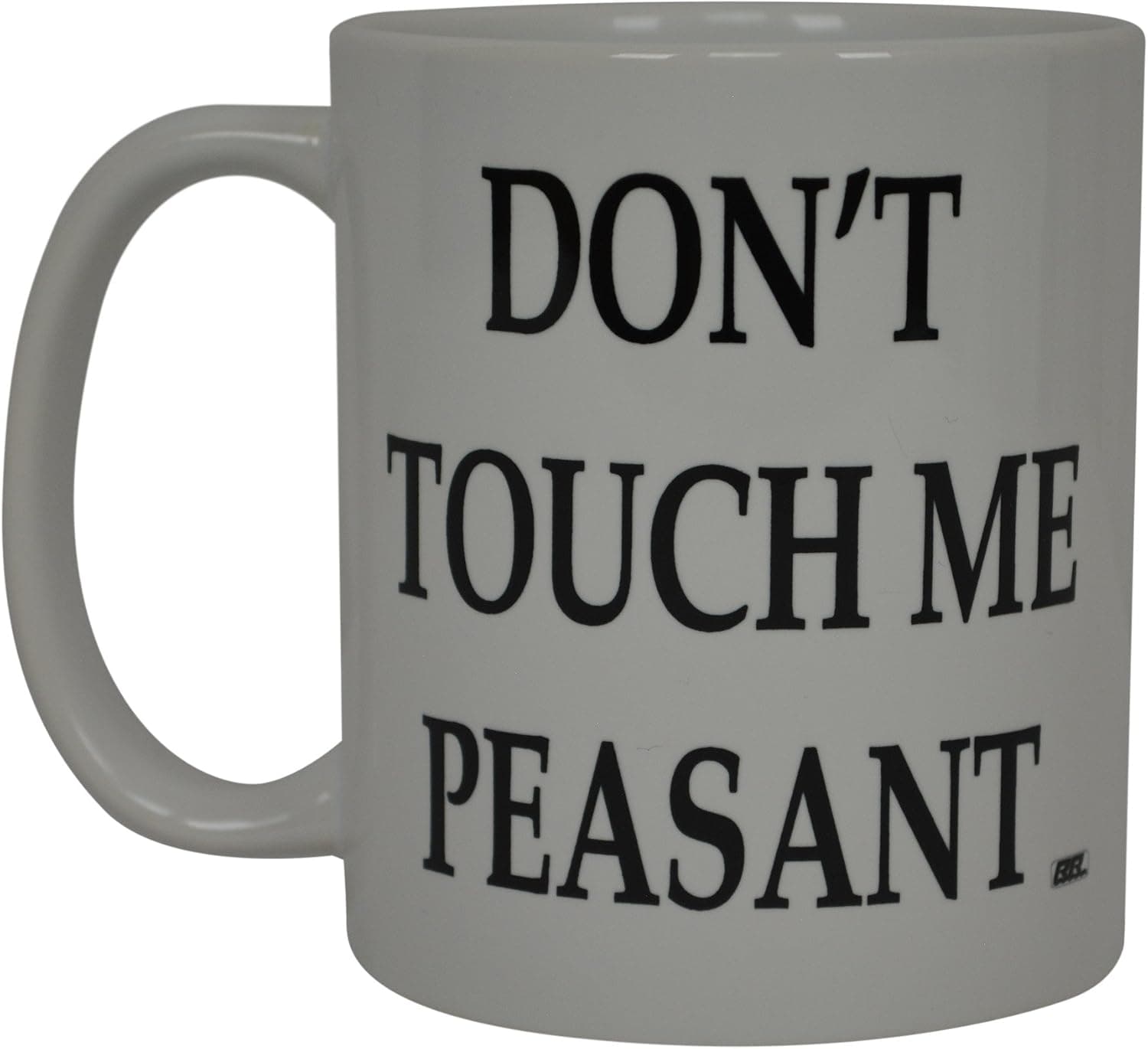 Rogue River Tactical Best Funny Coffee Mug Don't Touch Me Peasant Sarcastic Novelty Cup Joke Gift Idea For Men Women Office Work Adult Humor Employee Boss Coworkers