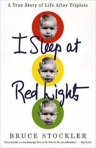 I Sleep at Red Lights: A True Story of Life After Triplets