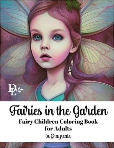 Fairies in the Garden: Fairy Children Coloring Book for Adults in Grayscale