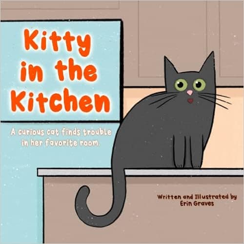 Kitty in the Kitchen: A curious cat finds trouble in her favorite room.