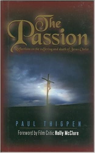 The Passion: 40 Reflections on the Death and Resurrection of Jesus