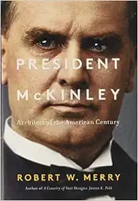 President McKinley: Architect of the American Century
