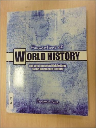 Foundations of World History: Text and Workbook The Late European Middle Ages to the Nineteenth Century