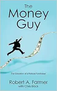 The Money Guy: The Education of a Political Fundraiser