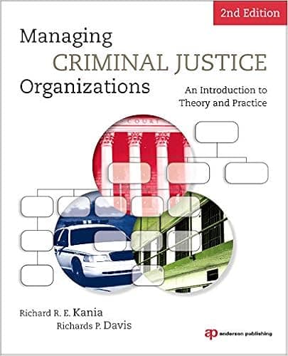 Managing Criminal Justice Organizations, Second Edition: An Introduction to Theory and Practice