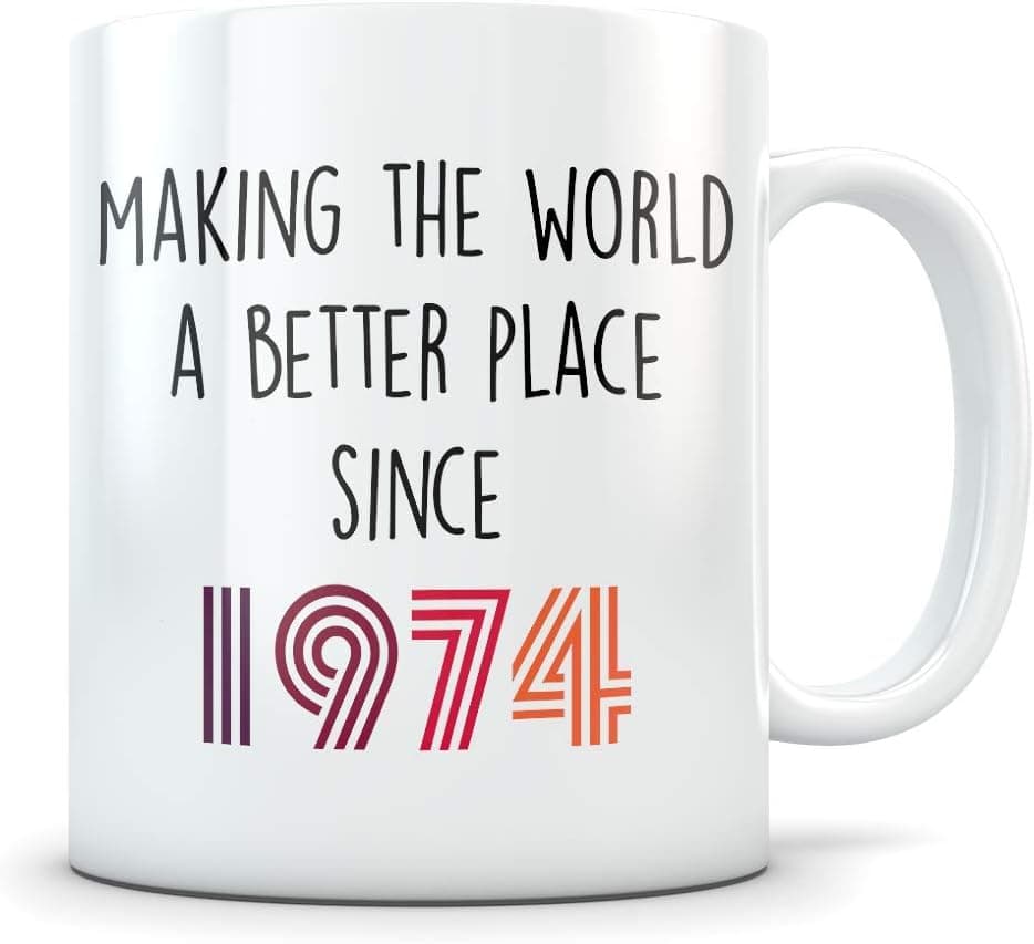 Funny 1974 Birthday Gift for Women and Men - Happy Bday Coffee Mug - Gag Party Cup Idea for a Joke Celebration - Best Adult Birthday Presents