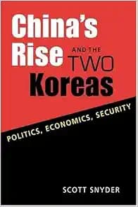 China's Rise and the Two Koreas: Politics, Economics, Security