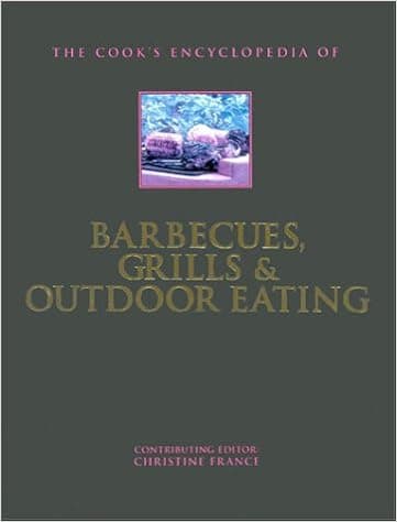 The Cook's Encyclopedia of Barbecues, Grills & Outdoor Eating (Cook's Encyclopedias)