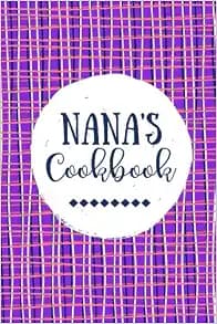 Nana's Cookbook: Create Your Own Cookbook, Blank Recipe Book, 100 Pages, Purple Plaid (Nana Gifts) (Volume 9)