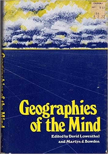 Geographies of the Mind: Essays in Historical Geosophy In Honor of John Kirtland Wright