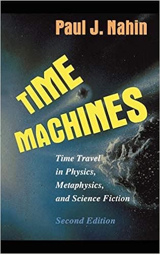 Time Machines: Time Travel in Physics, Metaphysics, and Science Fiction