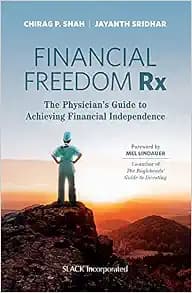 Financial Freedom Rx: The Physician’s Guide to Achieving Financial Independence