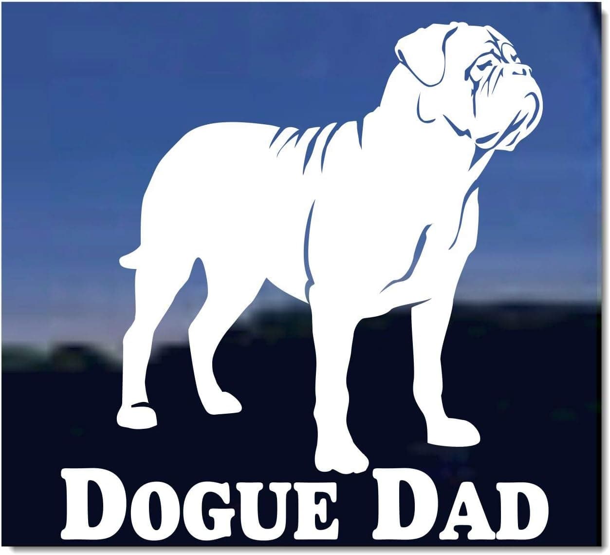Dogue Dad ~ Dogue de Bordeaux Window Decal
