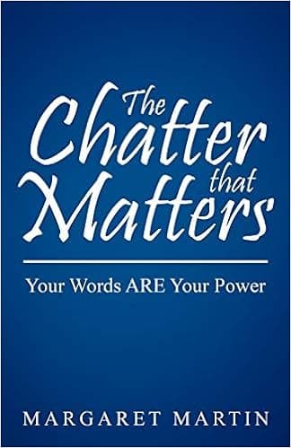 The Chatter That Matters: Your Words Are Your Power