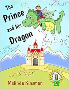 The Prince And His Dragon: U.S. English Edition - Magical Rhyming Bedtime Story - Picture Book / Beginner Reader, About the Power of Friendship (for ages 3-7) (Top of the Wardrobe Gang Picture Books)