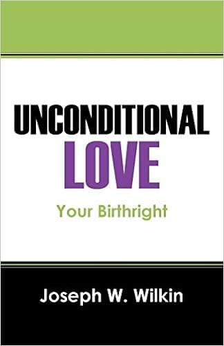 UNCONDITIONAL LOVE: Your Birthright