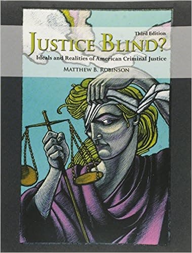 Justice Blind?: Ideals and Realities of American Criminal Justice