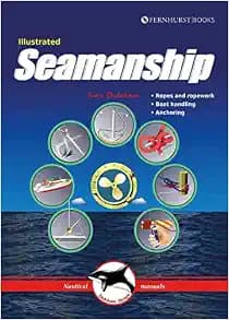 Illustrated Seamanship: Ropes & Ropework, Boat Handling & Anchoring (Illustrated Nautical Manuals)