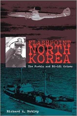 Flash Point North Korea: The Pueblo and EC-121 Crises