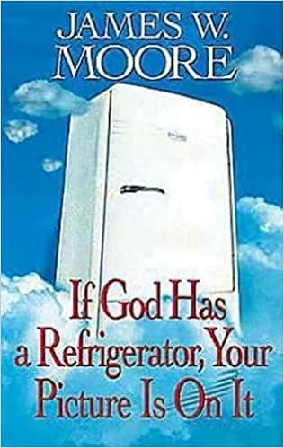 If God Has a Refrigerator, Your Picture is On It