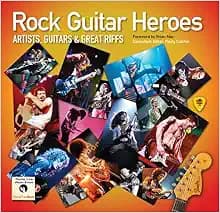 Rock Guitar Heroes: The Illustrated Encyclopedia of Artists, Guitars and Great Riffs (Revealed)