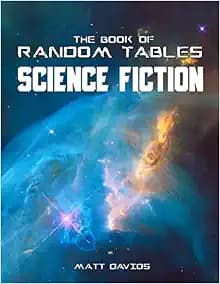 The Book of Random Tables: Science Fiction: 26 Random Tables for Tabletop Role-Playing Games (The Books of Random Tables)