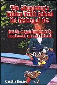 The Wogglebug's Hidden Truth Behind the History of Oz: How the Wogglebug Tragically Transformed and was Restored (Wogglebug Series)