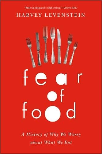 Fear of Food: A History of Why We Worry about What We Eat