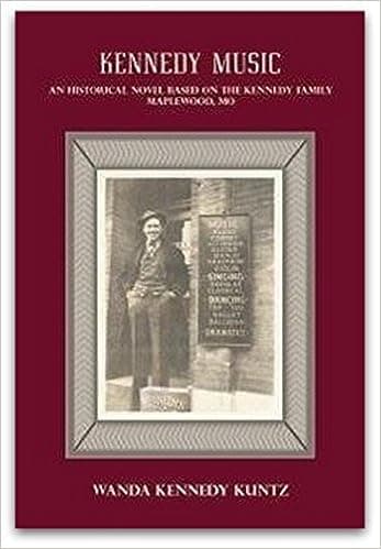 Kennedy Music: An Historical Novel Based on the Kennedy Family, Maplewood, MO