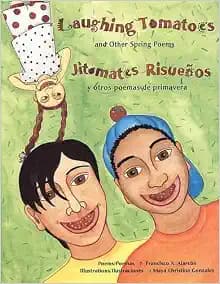 Laughing Tomatoes: And Other Spring Poems / Jitomates Risuenos: Y Otros Poemas de Primavera (The Magical Cycle of the Seasons Series)
