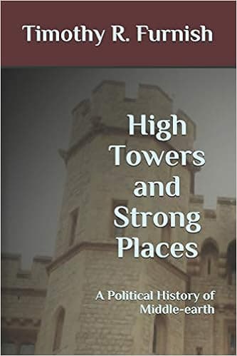 High Towers and Strong Places: A Political History of Middle-earth