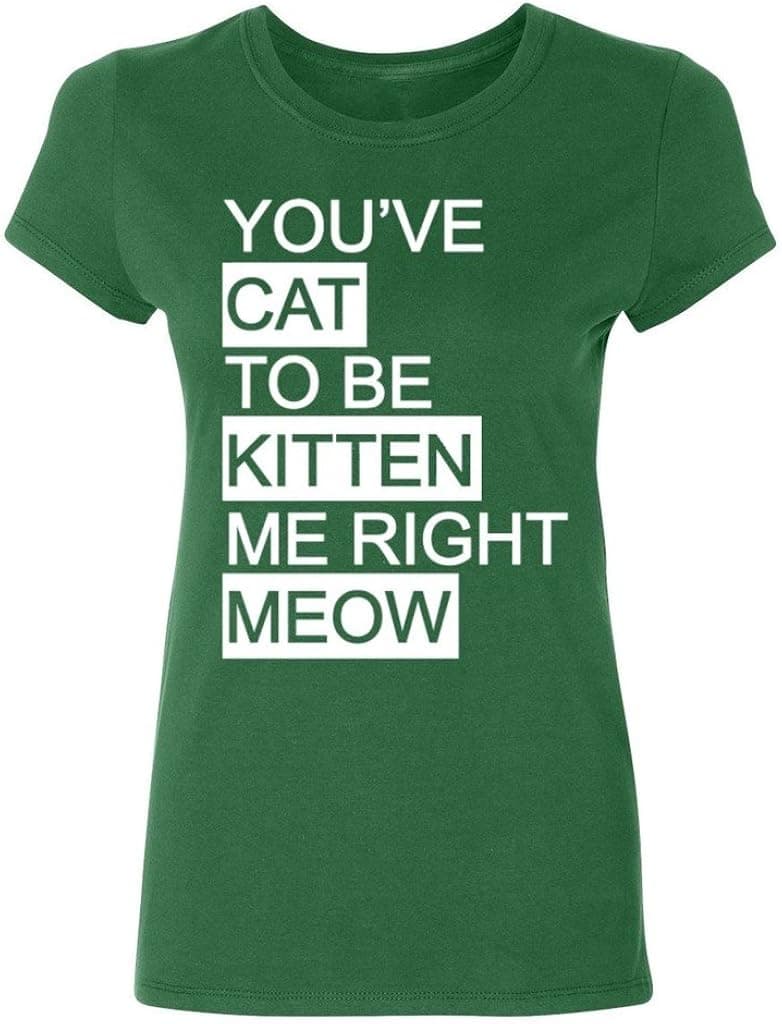 P&B You Cat to be Kitten me Right Meow Women's T-Shirt