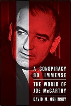 A Conspiracy So Immense: The World of Joe McCarthy