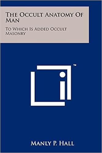 The Occult Anatomy Of Man: To Which Is Added Occult Masonry