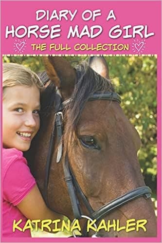 Diary of a Horse Mad Girl: The Full Collection