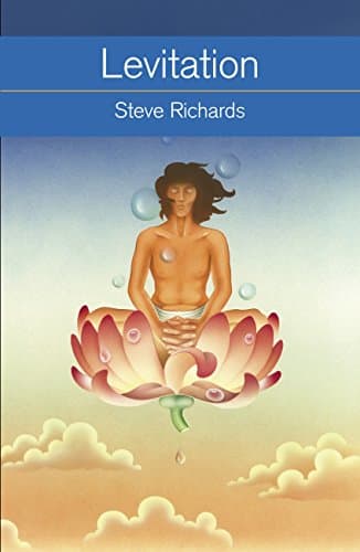 Levitation: What It Is, How It Works, How to Do It (Mind, Body, Knowledge)