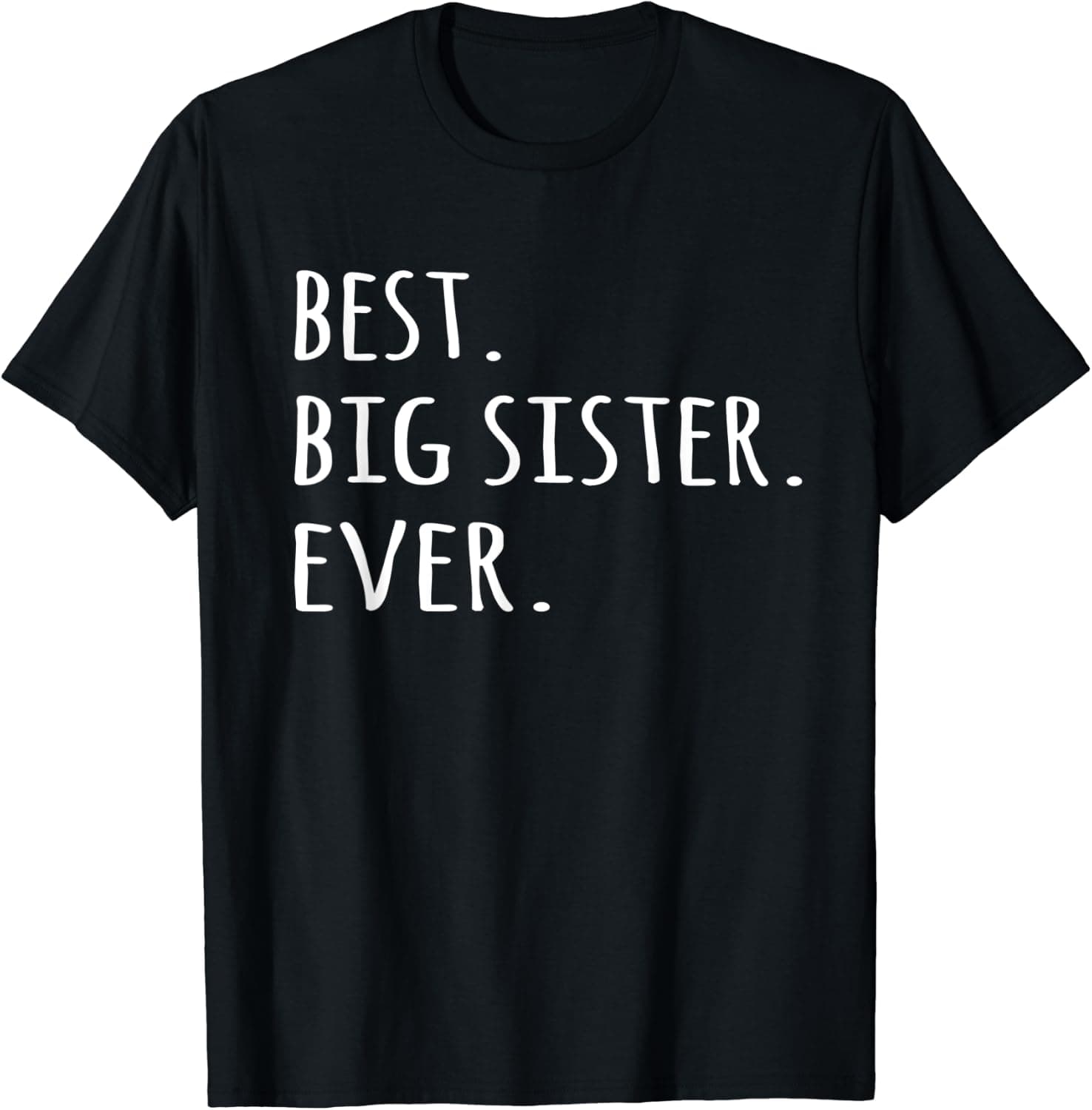 Best Big Sister Ever T-shirt - eldest elder older Sis tshirt