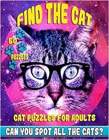 Find the Cat – Cat Puzzles for Adults: Exercise Your Brain with these Picture Puzzle Hidden Object Cat Games! (Find the Cat Puzzle Books)