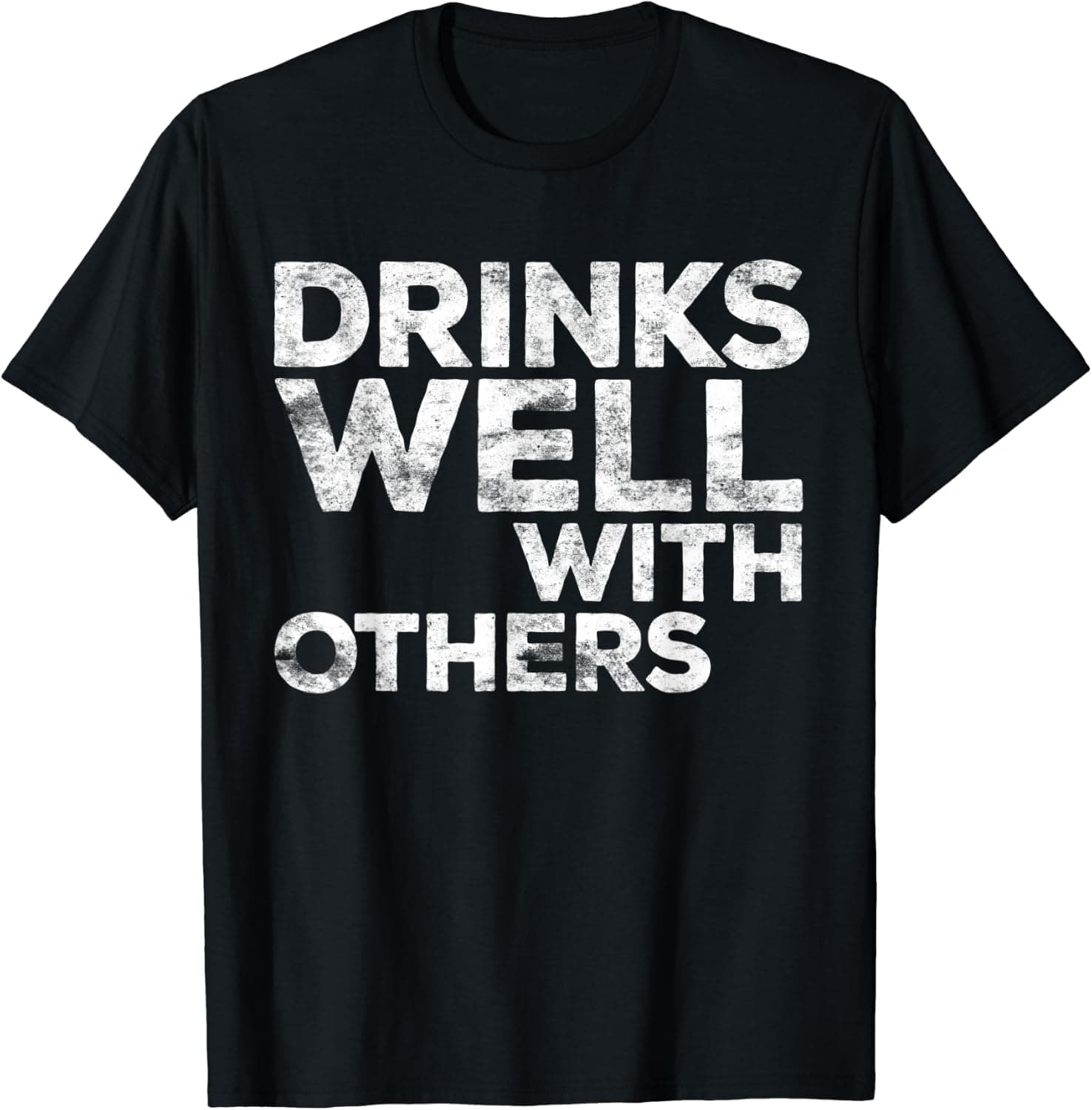Drinks Well With Others T-Shirt Funny Drinking Shirt T-Shirt