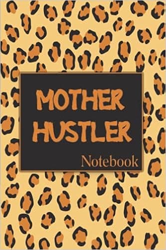Mother Hustler Cheetah Print Notebook: 6x9 inches: 120 Ruled Journal Pages