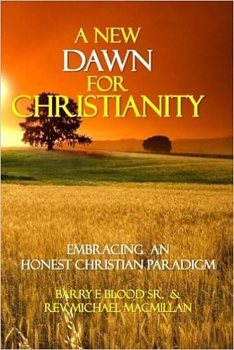A New Dawn for Christianity: Embracing an Honest Christian Paradigm