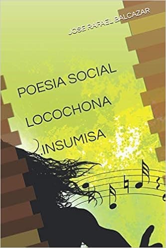 POESIA SOCIAL LOCOCHONA ...INSUMISA (Spanish Edition)